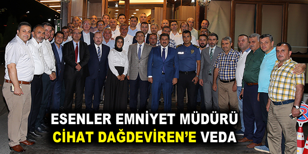 ESENLER EMNİYET MÜDÜRÜ CİHAT DAĞDEVİREN’E VEDA
