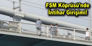 FSM Köprüsü’nde intihar girişimi