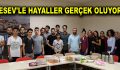 ESEV’le hayaller gerçek oluyor