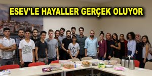 ESEV’le hayaller gerçek oluyor