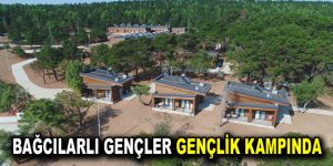 Bağcılarlı gençlere 5 yıldızlı otel konforunda gençlik kampı