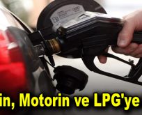Benzin, motorin ve LPG’ye zam!