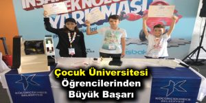 Çocuk Üniversitesi öğrencilerinden büyük başarı