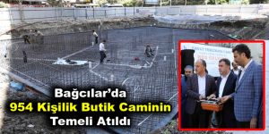 Bağcılar’da 954 kişilik butik caminin temeli atıldı