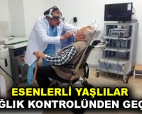 Esenlerli yaşlılar sağlık kontrolünden geçti