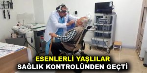 Esenlerli yaşlılar sağlık kontrolünden geçti