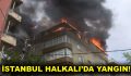 İstanbul Halkalı’da yangın!