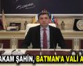 Esenler Kaymakamı Hulusu Şahin, Batman’a vali olarak atandı