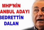 MHP’nin İstanbul adayı Bedrettin Dalan MHP lideri Devlet Bahçeli’nin İstanbul