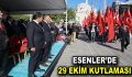 ESENLER’DE COŞKULU 29 EKİM KUTLAMASI