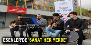 ESENLER’DE ‘SANAT HER YERDE’