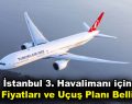 3. Havalimanı için Bilet Fiyatları Belli Oldu