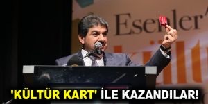 ‘KÜLTÜR KART’ İLE KAZANDILAR!