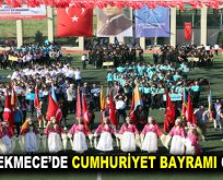 KÜÇÜKÇEKMECE’DE CUMHURİYET BAYRAMI COŞKUSU