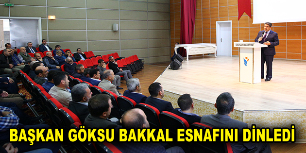 BAŞKAN GÖKSU BAKKAL ESNAFINI DİNLEDİ