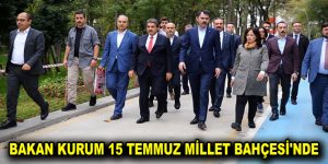 BAKAN KURUM 15 TEMMUZ MİLLET BAHÇESİ’Nİ İNCELEDİ