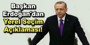 Başkan Erdoğan’dan Yerel Seçimler hakkında önemli açıklamalar