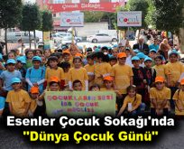 Esenler Çocuk Sokağı’nda ”Dünya Çocuk Günü”