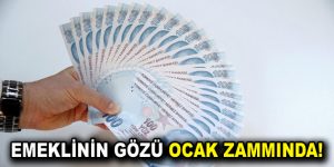 Emeklinin gözü ocak zammında!