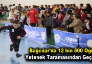 Bağcılar’da 12 bin 500 öğrenci yetenek taramasından geçiriliyor Bağcılar Belediyesi’nin