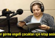 Anneler görme engelli çocukları için kitap seslendirdi Görme engelli çocuklar