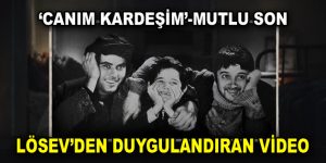 LÖSEV’den duygulandıran tanıtım filmi