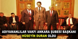 ADIYAMANLILAR VAKFI ANKARA ŞUBESİ BAŞKANI HÜSEYİN DURAN OLDU