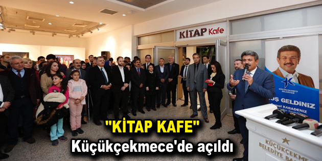 ”KİTAP KAFE” Küçükçekmece’de açıldı