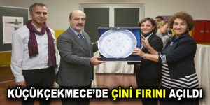 KÜÇÜKÇEKMECE’DE ÇİNİ FIRINI AÇILDI