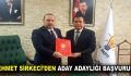 Mehmet Sirkeci, AK Parti Esenler Belediye Başkan Aday Adayı oldu