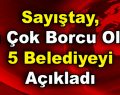 Sayıştay, En Çok Borcu Olan 5 Belediyeyi Açıkladı