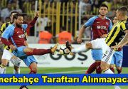 Fenerbahçe Taraftarı, Trabzonspor Maçına Alınmayacak Süper Lig’de Pazar günü oynanacak