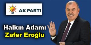 Halkın Adamı Zafer Eroğlu