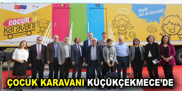 ÇOCUK KARAVANI KÜÇÜKÇEKMECE’DE