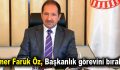 Öz Başkanlık Görevini Bıraktı