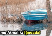 Kamp Atmalık: İğneada! Sessiz ve güzel bir doğa ile içiçe