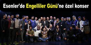 Esenler’de Engelliler Günü’ne özel konser