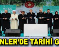 ESENLER’DE TARİHİ GÜN!