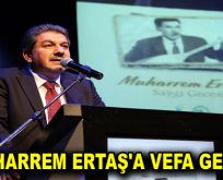 MUHARREM ERTAŞ’A VEFA GECESİ