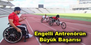 Engelli antrenörün büyük başarısı