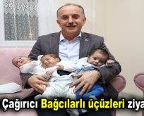 Başkan Çağırıcı Bağcılarlı üçüzleri ziyaret etti