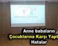 Anne babaların çocuklarına karşı yaptıkları hatalar