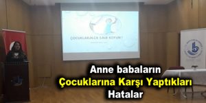 Anne babaların çocuklarına karşı yaptıkları hatalar