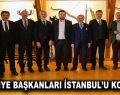 BELEDİYE BAŞKANLARI İSTANBUL’U KONUŞTU