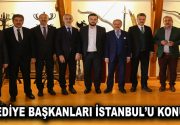 BELEDİYE BAŞKANLARI İSTANBUL’U KONUŞTU AK Parti 2. Bölge Belediye Başkanları