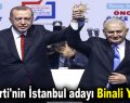AK Parti’nin İstanbul adayı Binali Yıldırım oldu