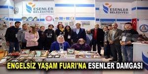 ENGELSİZ YAŞAM FUARI’NA ESENLER DAMGASI