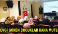 SEVGİ GÖREN ÇOCUKLAR DAHA MUTLU