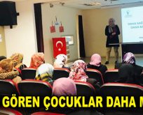SEVGİ GÖREN ÇOCUKLAR DAHA MUTLU