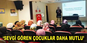 SEVGİ GÖREN ÇOCUKLAR DAHA MUTLU